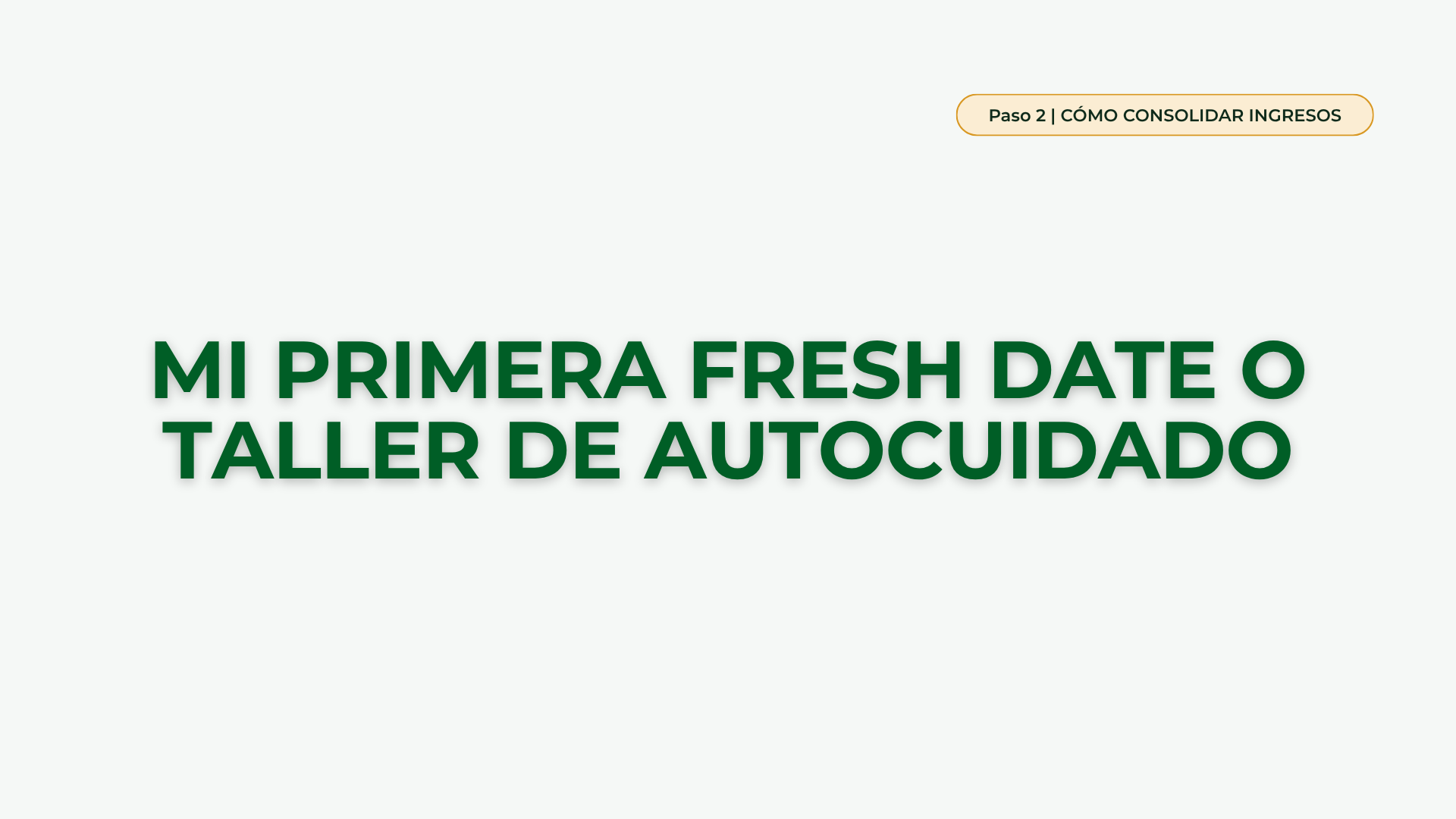 Mi primera Fresh Date o Taller de Autocuidado